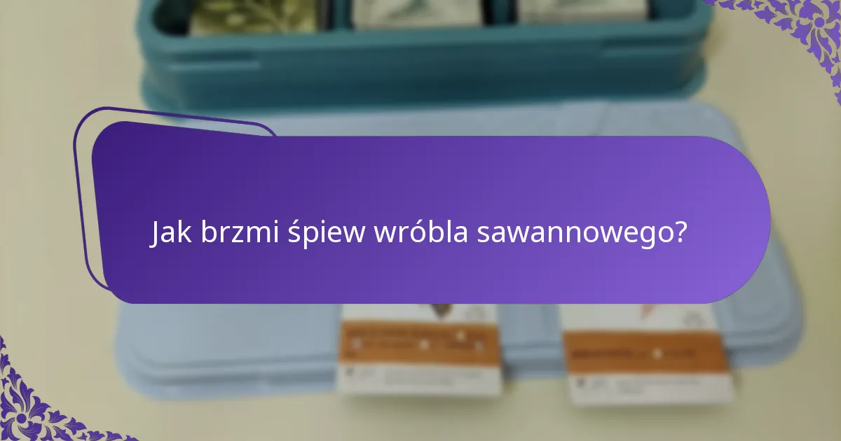 Jakie jest siedlisko wróbla sawannowego?