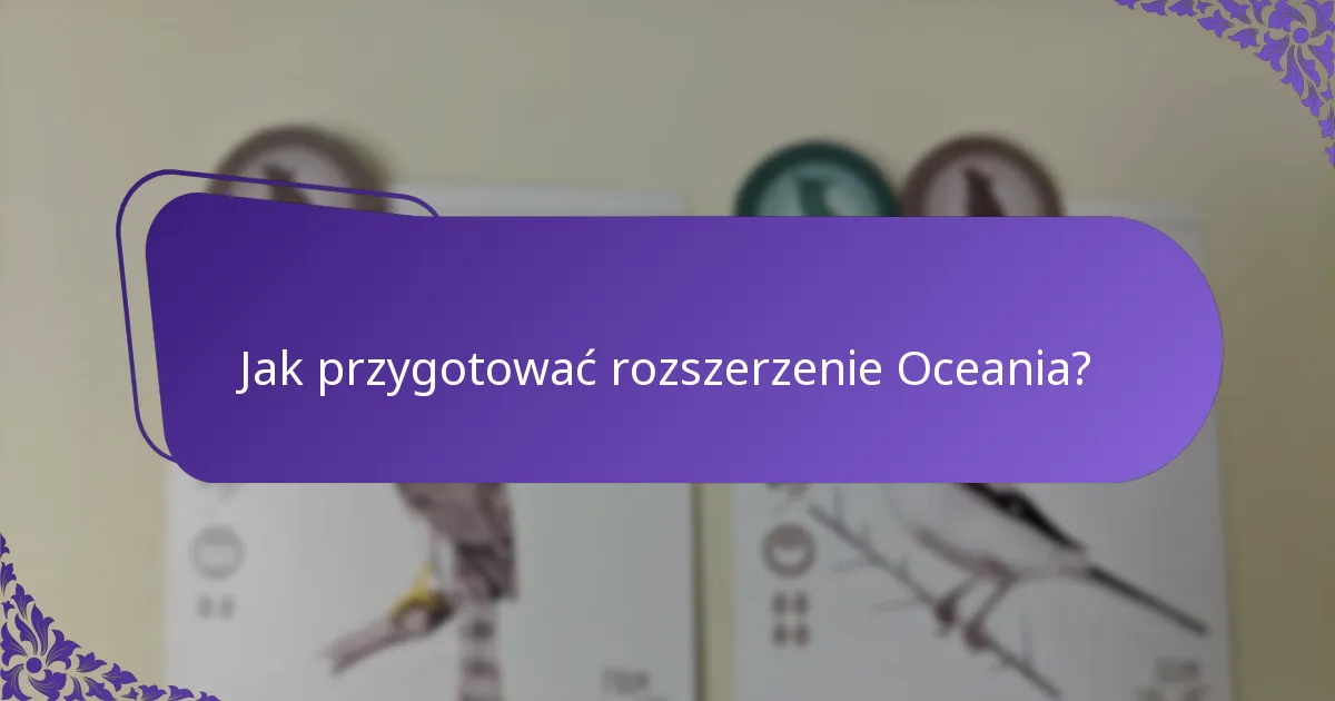 Jakie unikalne karty wprowadza rozszerzenie Oceania?