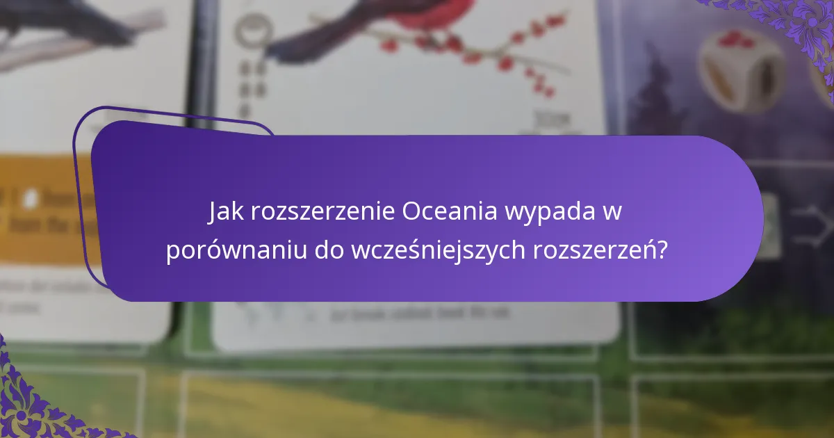 Jakie zmiany w rozgrywce wprowadza rozszerzenie Oceania?