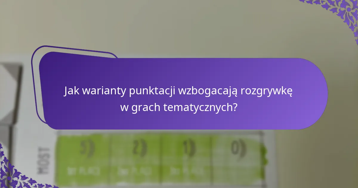 Jakie są wyzwania związane z integracją wariantów punktacji?